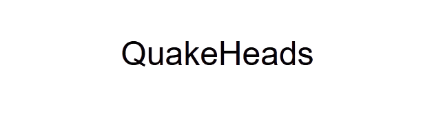 Quakeheads