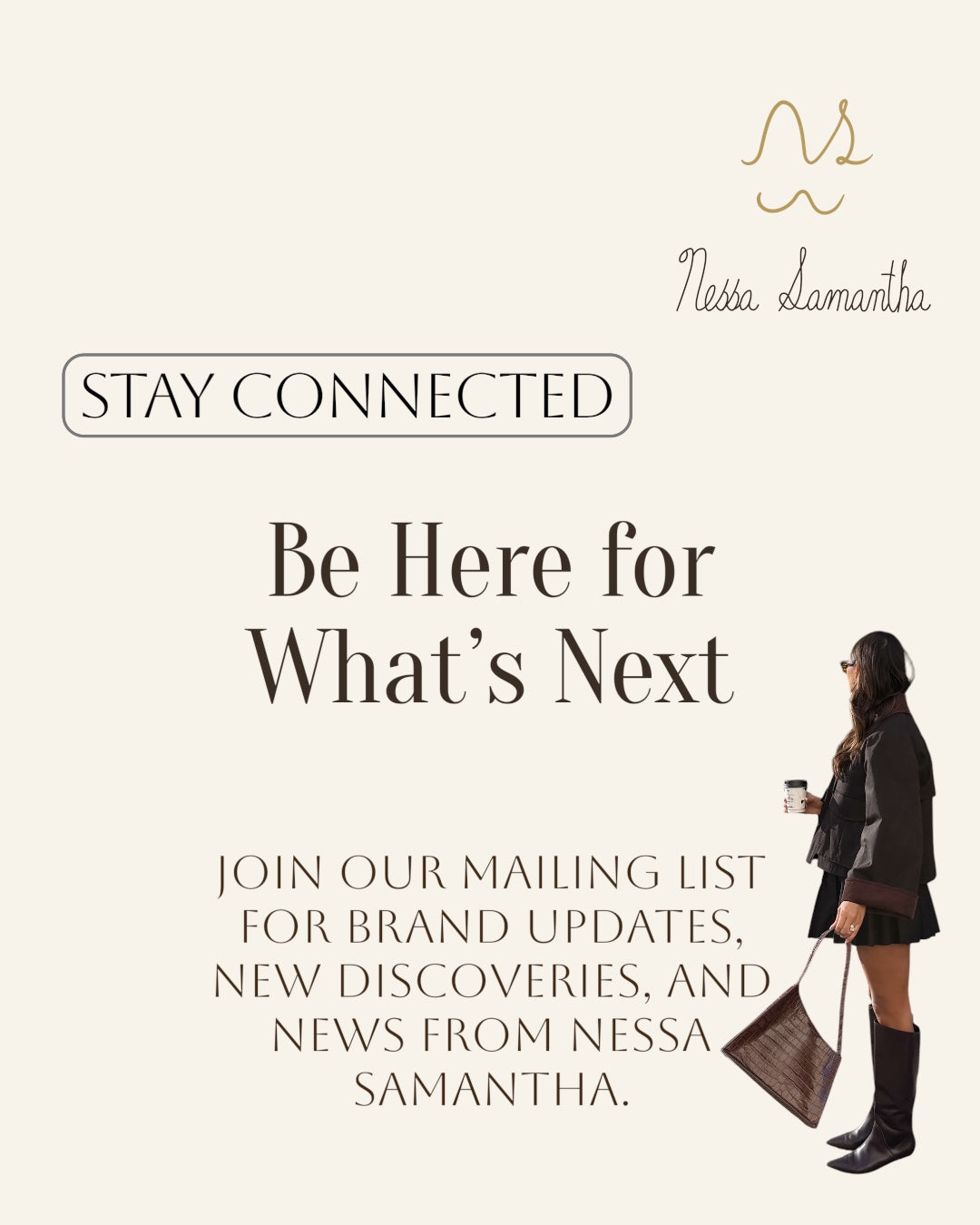 Nessa Samantha mailing list graphic inviting visitors to subscribe for brand updates, new discoveries, and news.